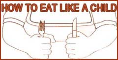 How to Eat Like a Child