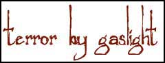 Terror by Gaslight