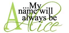A... My Name Will Always Be Alice